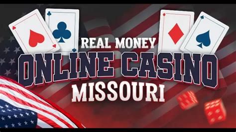 real money online casino missouri|new casino in missouri.